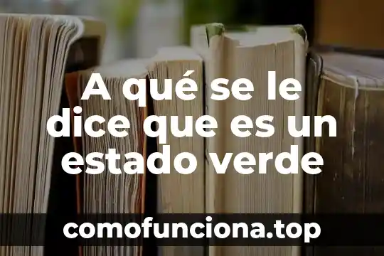 Qué es la Revolución Verde FAO definición 3 A qué se le dice que es un estado verde