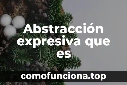 Ensayo sobre que es la explotacion infantil 4 Abstracción expresiva que es