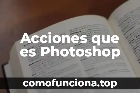 Que es capital dividido en acciones 7 Acciones que es Photoshop