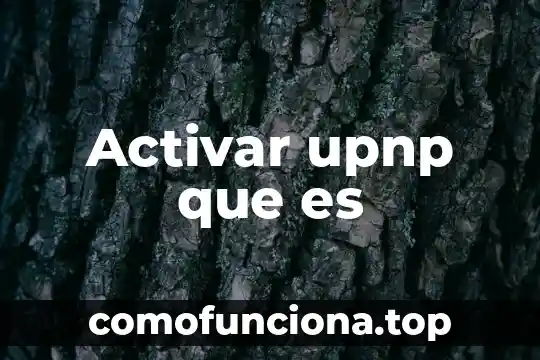 Que es activar el complemento en inmunologia 5 Activar upnp que es