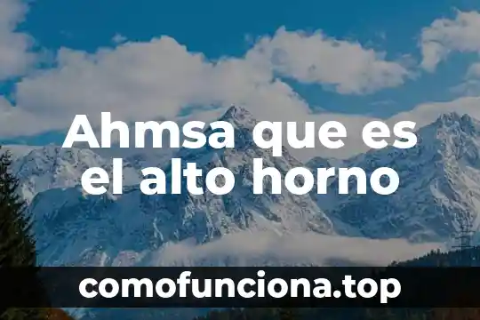Qué es influencia estacional concepto 3 Ahmsa que es el alto horno