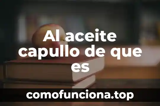 Que es el aceite de almendras y para que sirve 7 Al aceite capullo de que es