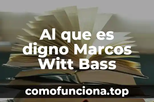 Que es implementacion de marcos 5 Al que es digno Marcos Witt Bass