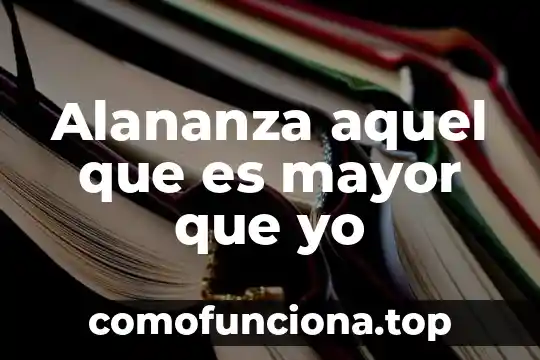 Que es arte menor y arte mayor 3 Alananza aquel que es mayor que yo