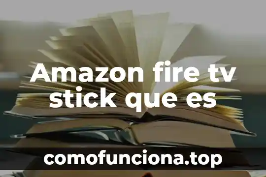Que es amazon music 3 Amazon fire tv stick que es