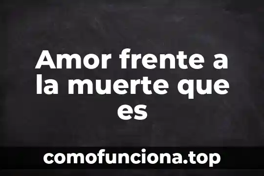 Que es frente en programacion 7 Amor frente a la muerte que es
