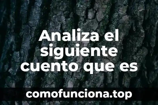 Que es un nudo en un cuento 8 Analiza el siguiente cuento que es
