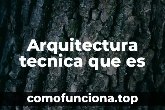 Que es la administracion una ciencia tecnica o un arte 3 Arquitectura tecnica que es