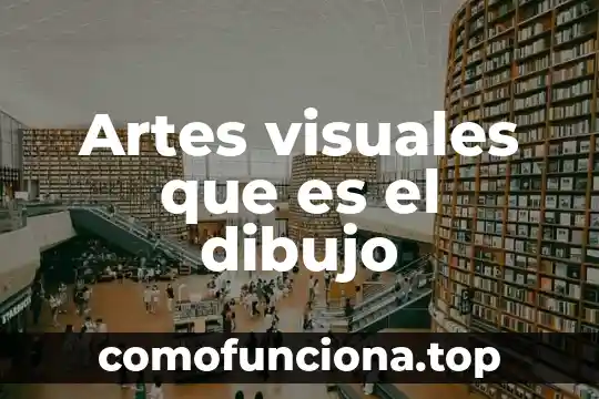 Que es forma-color artes visuales 3 Artes visuales que es el dibujo