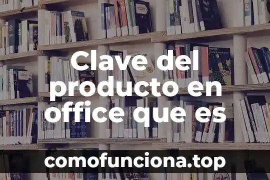 Que es la intangibilidad de un producto 8 Clave del producto en office que es