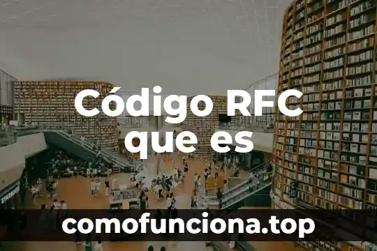 Rfc que es mexico 3 Código RFC que es