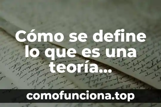 Qué es el código teoría de la comunicación 5 Cómo se define lo que es una teoría científica