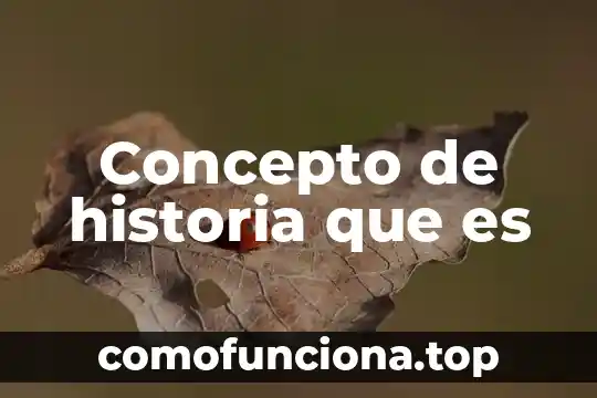 Que es presagio en historia 6 Concepto de historia que es
