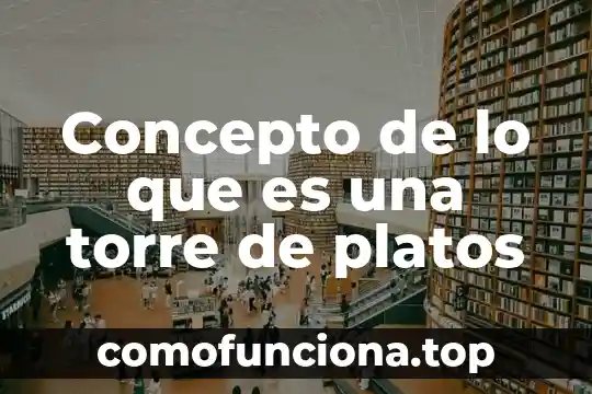 Tiro con arco que es significado y concepto 7 Concepto de lo que es una torre de platos