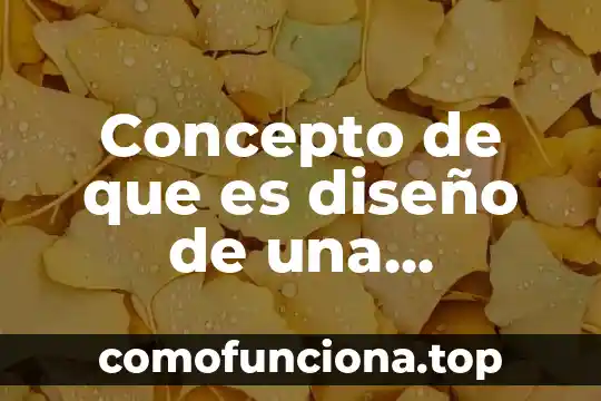 Que es la organizacion de la trama de una novela 6 Concepto de que es diseño de una organización