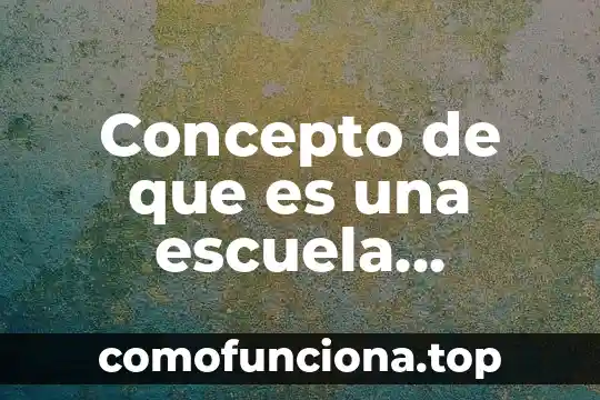 Que es la parsimonia concepto 5 Concepto de que es una escuela universitaria
