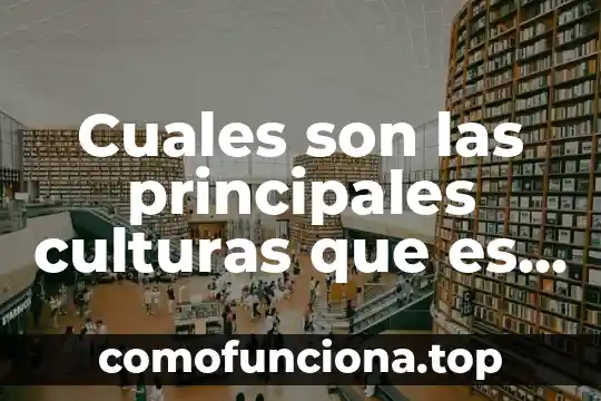 Que es dialecto y cuales son 5 Cuales son las principales culturas que es estudiaron los astros