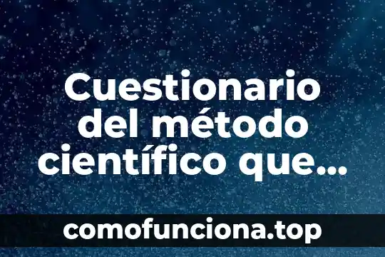 Que es conocimiento cientifico prezi 6 Cuestionario del método científico que es