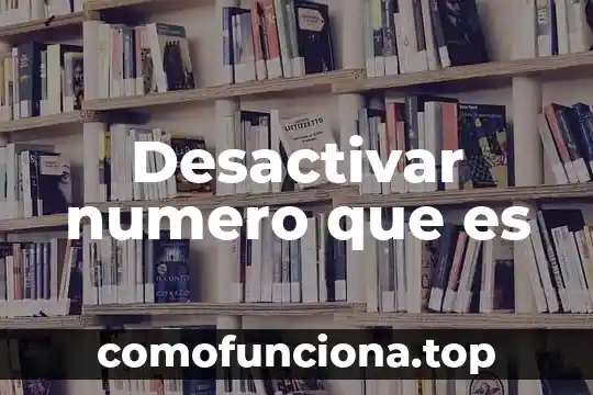 Número de Reservación que es 6 Desactivar numero que es