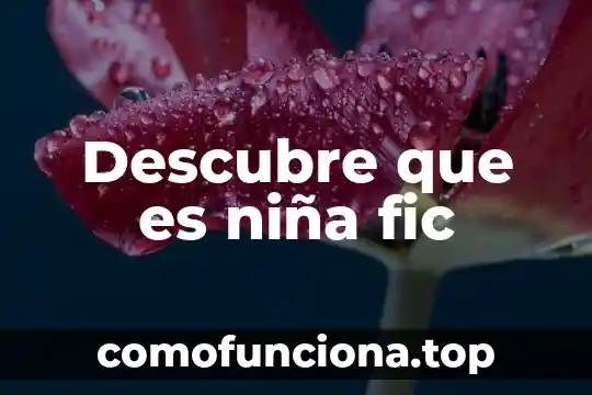 Que significa soñar que una niña que es mi hija 7 Descubre que es niña fic