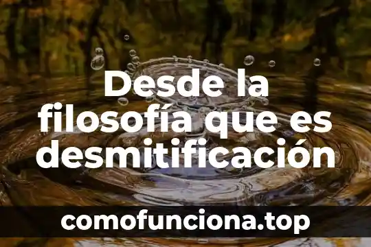Qué es la filosofía según hobbes 4 Desde la filosofía que es desmitificación