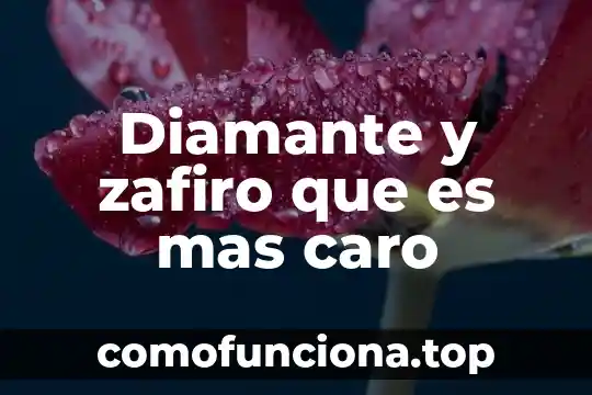 Que es un diamante pluvial arquitectura 3 Diamante y zafiro que es mas caro