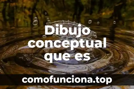 Que es figura en dibujo mecanico 7 Dibujo conceptual que es