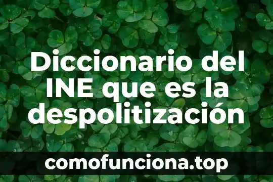 Diccionario de etimología que es ética 6 Diccionario del INE que es la despolitización