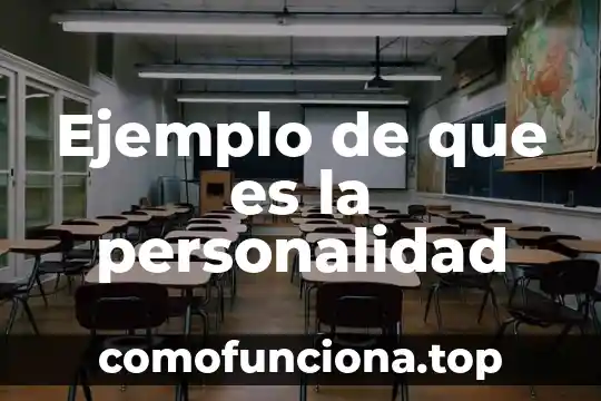 Qué es identidad personal y qué es la personalidad 3 Ejemplo de que es la personalidad