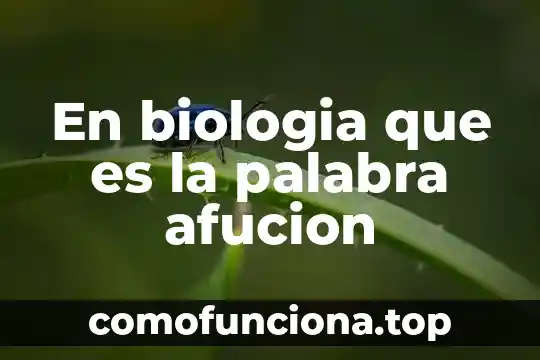 Que es un btu en física 5 En biologia que es la palabra afucion