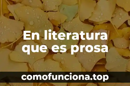 Que es tabularidad en literatura 3 En literatura que es prosa