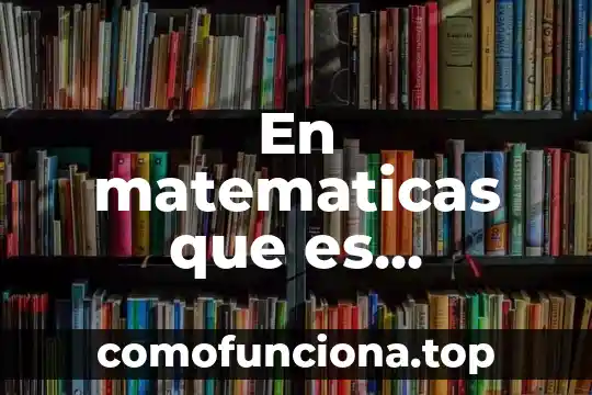 Qué es número con signo en matemáticas 8 En matematicas que es factorizar