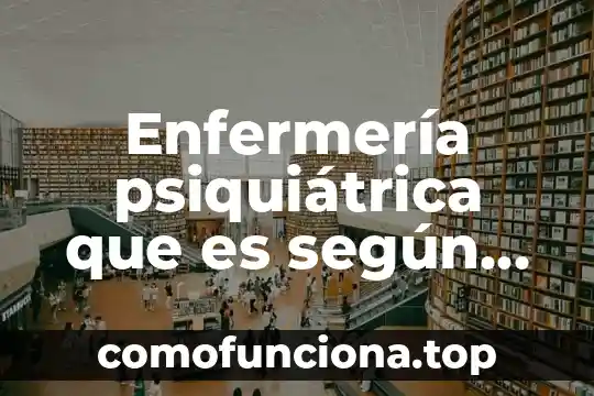 Qué es conciencia histórica según autores 8 Enfermería psiquiátrica que es según autores