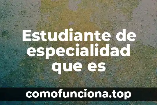 Que es la identidad personal del estudiante 5 Estudiante de especialidad que es