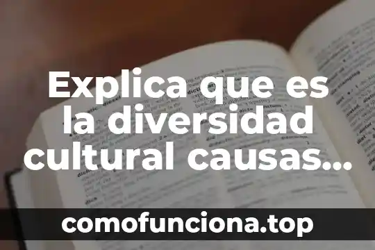 Que es el significado significante refernte y entidad cultural 4 Explica que es la diversidad cultural causas y consecuencias