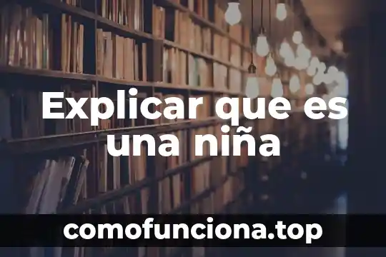 Cómo ligar a una niña que es la de enmedio 5 Explicar que es una niña