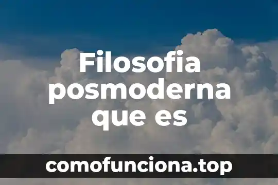 Qué es un método filosofía clásico 6 Filosofia posmoderna que es