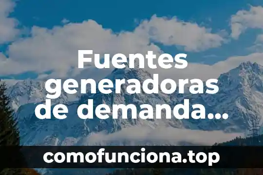 Qué es una etnia para algunos autores 4 Fuentes generadoras de demanda que es