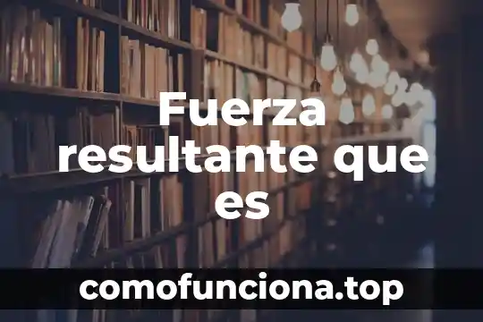 Que es la fuerza gravedad yahoo 3 Fuerza resultante que es