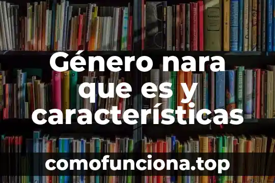 Que es sociedad filosoficamente 7 Género nara que es y características
