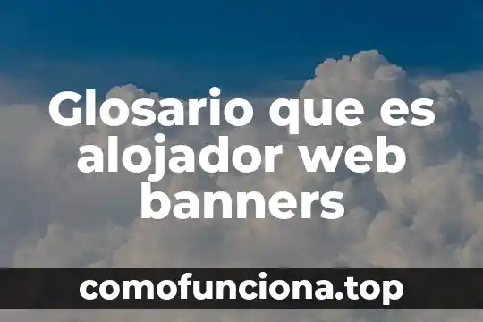 Web que es infantil nombre 3 Glosario que es alojador web banners