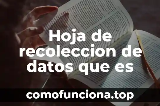 Que es procedimiento de recoleccion diseño del experimento 5 Hoja de recoleccion de datos que es