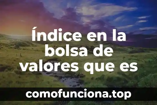 Qué es el crack de la bolsa de valores 5 Índice en la bolsa de valores que es