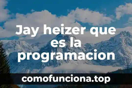 Que es un concepto basico de la programacion 3 Jay heizer que es la programacion