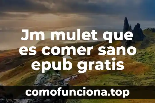 Que es comer sano mulet epub 8 Jm mulet que es comer sano epub gratis