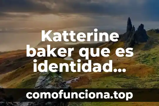 Qué es la identidad cultural y elementos 8 Katterine baker que es identidad personal