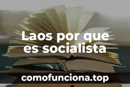 Qué es el movimiento socialista 7 Laos por que es socialista