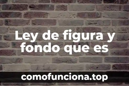 Que es ley de continuidad 8 Ley de figura y fondo que es