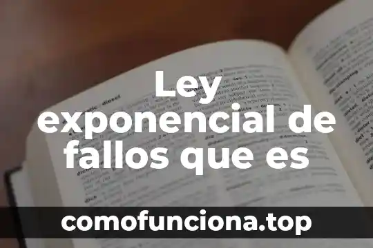 Qué es el exponencial de un número 5 Ley exponencial de fallos que es