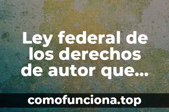 Derechos a la justicia y lo que es 8 Ley federal de los derechos de autor que es